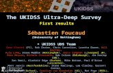 The UKIDSS Ultra-Deep Survey The UKIDSS Ultra-Deep Survey First results Sébastien Foucaud (University of Nottingham) + UKIDSS UDS Team Omar Almaini (PI),