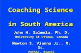 THE 12 TH WORLD CONGRESS OF SPORT PSYCHOLOGY International Society of Sport Psychology – ISSP – Marrakesh 2009 Salmela & Vianna Junior Coaching Science.