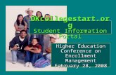 OKcollegestart.org Student Information Portal Higher Education Conference on Enrollment Management February 28, 2008.