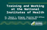 Training and Working at the National Institutes of Health Dr. Sharon L. Milgram, Director NIH Office of Intramural Training & Education.