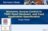 Biometric Access Control in TWIC Read Hardware and Card Application Specification Roger Roehr.