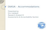 DIASA - Accommodations Presented by: Eric Caldwell Research Analyst III Assessments & Accountability Section.