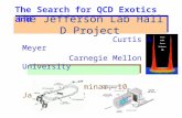 The Jefferson Lab Hall D Project Curtis A. Meyer Carnegie Mellon University SLAC Seminar, 10 January, 2002 The Search for QCD Exotics and.