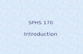 SPHS 170 Introduction. Definitions ANATOMY- Greek: to cut up the structure. PHYSIOLOGY- Greek: physis= nature, logis= logic. A branch of biology that.