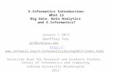 X-Informatics Introduction: What is Big Data, Data Analytics and X-Informatics? January 7 2013 Geoffrey Fox gcf@indiana.edu .