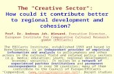 The "Creative Sector": How could it contribute better to regional development and cohesion? Prof. Dr. Andreas Joh. Wiesand, Executive Director, European.