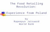The Food Retailing Revolution: Experience from Poland by Rapeepun Jaisaard World Bank.