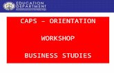 CAPS – ORIENTATION WORKSHOP BUSINESS STUDIES. WELCOME ! Teachers.