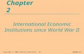 Copyright © 2002 Pearson Education, Inc.Slide 2-1 Chapter 2 International Economic Institutions since World War II.
