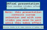 1 Note: this presentation contains custom animation and with some slides you need to wait until this takes effect ONTraC presentation Plus random slides.