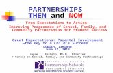 PARTNERSHIPS THEN and NOW From Expectations to Action: Improving Programmes of School, Family, and Community Partnerships for Student Success Great Expectations: