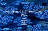 Morning Girl Bookclub 2012 Emma Megan B.B. Hollie.