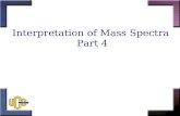 Interpretation of Mass Spectra Part 4. Objectives To describe the main features of EI, CI, ESI spectra of organic compounds To indicate how to identify.