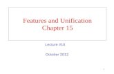 1 Features and Unification Chapter 15 October 2012 Lecture #10.