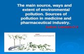 The main source, ways and extent of environmental pollution. Sources of pollution in medicine and pharmaceutical industry. Аuthor: Lototska O.V.
