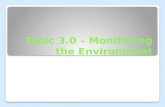 Topic 3.0 – Monitoring the Environment. I. Monitoring Water Quality A. Using Biological Indicators o The use of live organisms (bacteria and invertebrates)