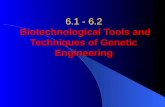 6.1 - 6.2 Biotechnological Tools and Techniques of Genetic Engineering.