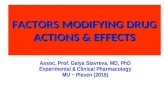 FACTORS MODIFYING DRUG ACTIONS & EFFECTS Assoc. Prof. Galya Stavreva, MD, PhD Experimental & Clinical Pharmacology MU − Pleven (2015)