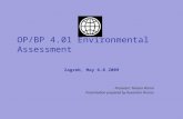 OP/BP 4.01 Environmental Assessment Zagreb, May 6-8 2009 Presenter: Natasa Vetma Presentation prepared by Ruxandra Floroiu.