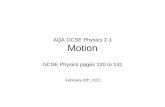 AQA GCSE Physics 2-1 Motion GCSE Physics pages 120 to 131 February 28 th, 2011.