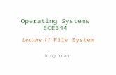 Operating Systems ECE344 Ding Yuan File System Lecture 11: File System.