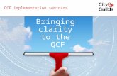 Bringing clarity to the QCF QCF implementation seminars.