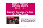 Grants Factory 20131 GRANTS FACTORY WRITING GROUPS 2013 - 14 Essential Elements of a Good Grant Application Mick Tuite School of Biosciences M.F.Tuite@kent.ac.uk.