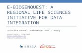 E-BIOGENOUEST: A REGIONAL LIFE SCIENCES INITIATIVE FOR DATA INTEGRATION Datacite Annual Conference 2014 - Nancy Olivier Collin – IRISA/INRIA Olivier.Collin@irisa.fr.