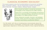 CLASSICAL ECONOMIC SOCIOLOGY The usual suspects were the founding fathers of economic sociology – Marx, Durkheim, Weber – but we should also include economists.