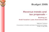 Budget 2005 Revenue trends and tax proposals – Briefing on Draft Taxation Laws Amendment Bill National Treasury Presentation to Portfolio and Select Committee.