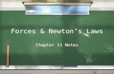 Forces & Newton’s Laws Chapter 11 Notes. Forces / A force is a push or pull exerted on an object / Forces tend to change the motion of an object / A force.