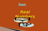 Real numbers consist of all the rational and irrational numbers.  The real number system has many subsets:  Natural Numbers  Whole Numbers  Integers.