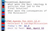 ■ Essential Question: – What were the Nazi ideology & policies that led to the Final Solution? – What were the consequences of the Holocaust? ■ CPWH Agenda.