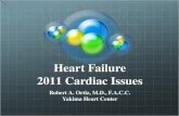 Heart Failure 2011 Cardiac Issues Robert A. Ortiz, M.D., F.A.C.C. Yakima Heart Center.