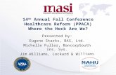 14 th Annual Fall Conference Healthcare Reform (PPACA) Where the Heck Are We? Presented by: Eugene Starks, BAS, Ltd. Michelle Fuller, BancorpSouth Ins.