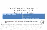 Expanding the Concept of Preventive Care Bruce Lyon-Dugin Improving Diet and Physical Activity Assessment (R01) Category of Funding Activity: Education.