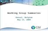Working Group Summaries Genval, Belgium May 14, 2009.