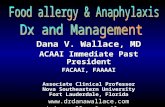 Dana V. Wallace, MD ACAAI Immediate Past President FACAAI, FAAAAI Associate Clinical Professor Nova Southeastern University Fort Lauderdale, Florida .