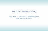 Mobile Networking ITS 413 – Internet Technologies and Applications.