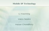 Mobile IP Technology Li Xiaoming Valon Sejdini Hasan Chowdhury.