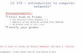 CS 372 – introduction to computer networks* Announcements: r Final exam on Friday  The materials after chapters 1,2  Emphasis on the material covered.