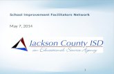 School Improvement Facilitators Network May 7, 2014 1.