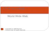 World Wide Web Copyright © 2008 Pearson Prentice Hall. All rights reserved. 1 CSCI 104 – Class 11.