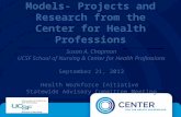 Innovative Workforce Models- Projects and Research from the Center for Health Professions Susan A. Chapman UCSF School of Nursing & Center for Health Professions.