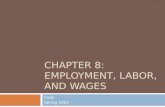 CHAPTER 8: EMPLOYMENT, LABOR, AND WAGES Cook Spring 2010.