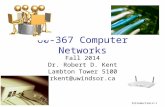 60-367 Computer Networks Fall 2014 Dr. Robert D. Kent Lambton Tower 5100 rkent@uwindsor.ca Introduction 2-1.