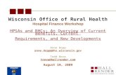 Wisconsin Office of Rural Health Hospital Finance Workshop Anne Dopp anne.dopp@dhs.wisconsin.gov Todd Nova tnova@hallrender.com HPSAs and RHCs: An Overview.