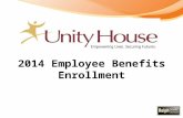 2014 Employee Benefits Enrollment. Open Enrollment – Changes effective January 1, 2014 – It’s the time of the year you can:  Add or change Medical and.