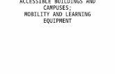 ACCESSIBLE BUILDINGS AND CAMPUSES; MOBILITY AND LEARNING EQUIPMENT.