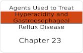 Agents Used to Treat Hyperacidity and Gastroesophageal Reflux Disease Chapter 23.